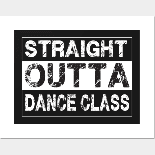 Straight Outta Dance Class – Dancers Posters and Art